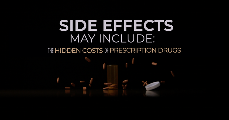 Side Effects May Include: The Hidden Costs of Prescription Drugs