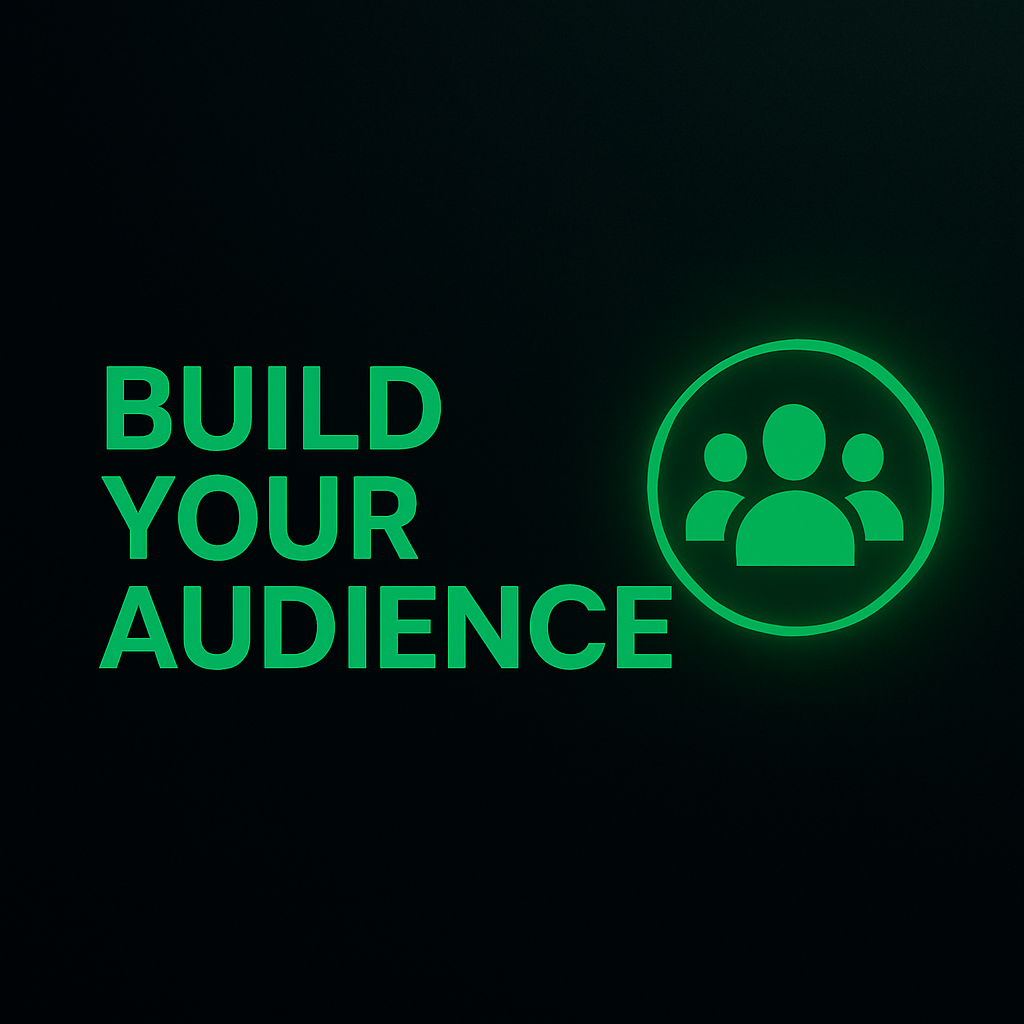 Neon green text that says "Build Your Audience" alongside a neon green icon of a group of people on a dark background.