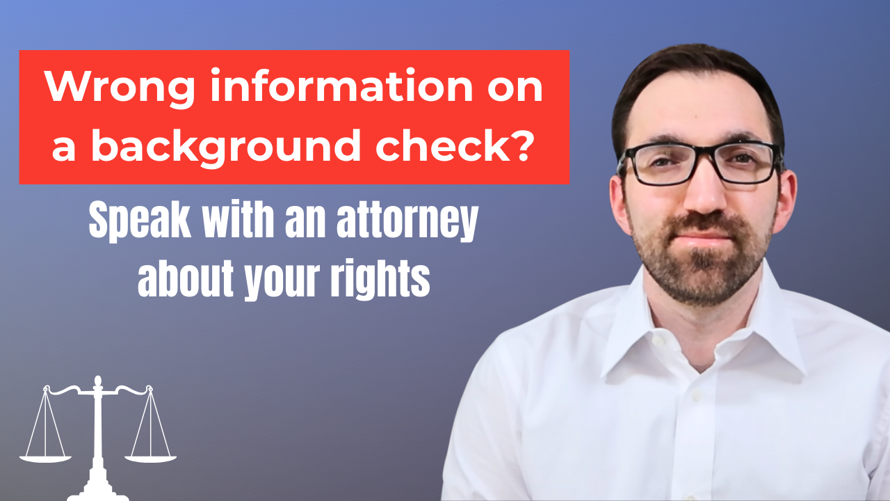Attorney explaining options for correcting wrong information on a background check