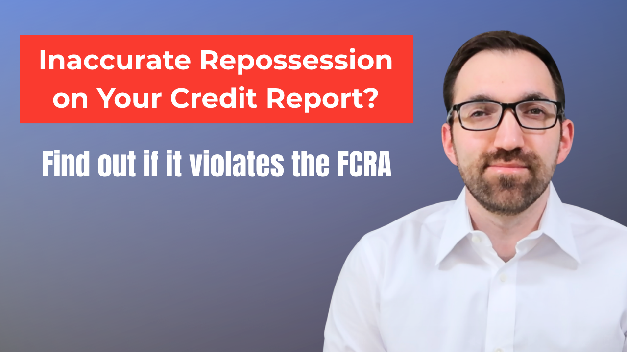 Attorney offering help with inaccurate repossession on credit report and potential FCRA violation