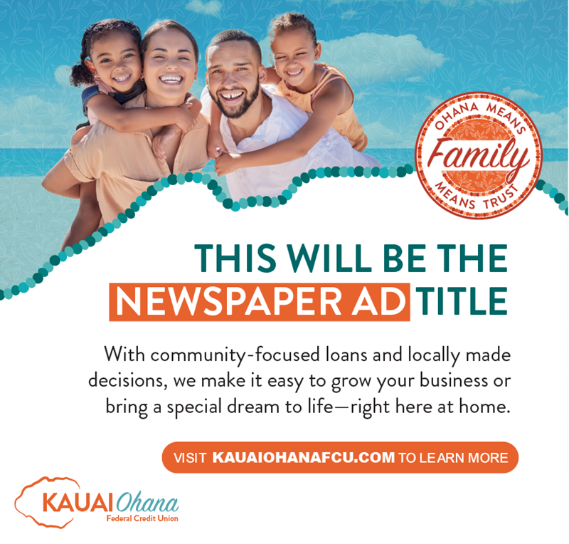 Kauai Ohana FCU - Campaign Newspaper Ad.png