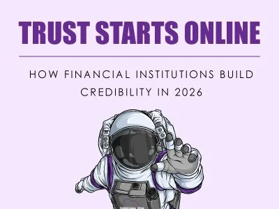 Trust Starts Online: How Financial Institutions Build Credibility in 2026