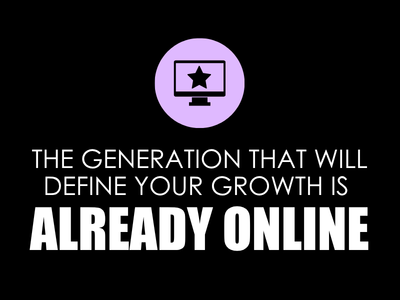 The Generation That Will Define Your Growth Is Already Online