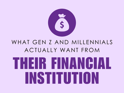 What Gen Z and Millennials Actually Want From Their Financial Institution