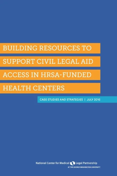 Building Resources To Support Civil Legal Aid Access In HRSA-Funded Health Centers