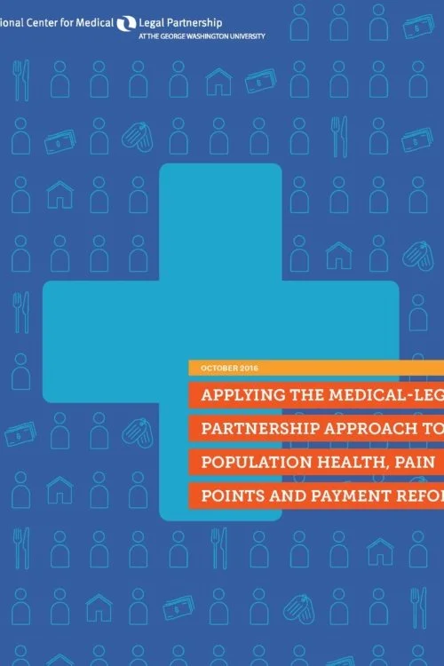Applying the Medical-Legal Partnership Approach to Population Health, Pain Points, and Payment Reform