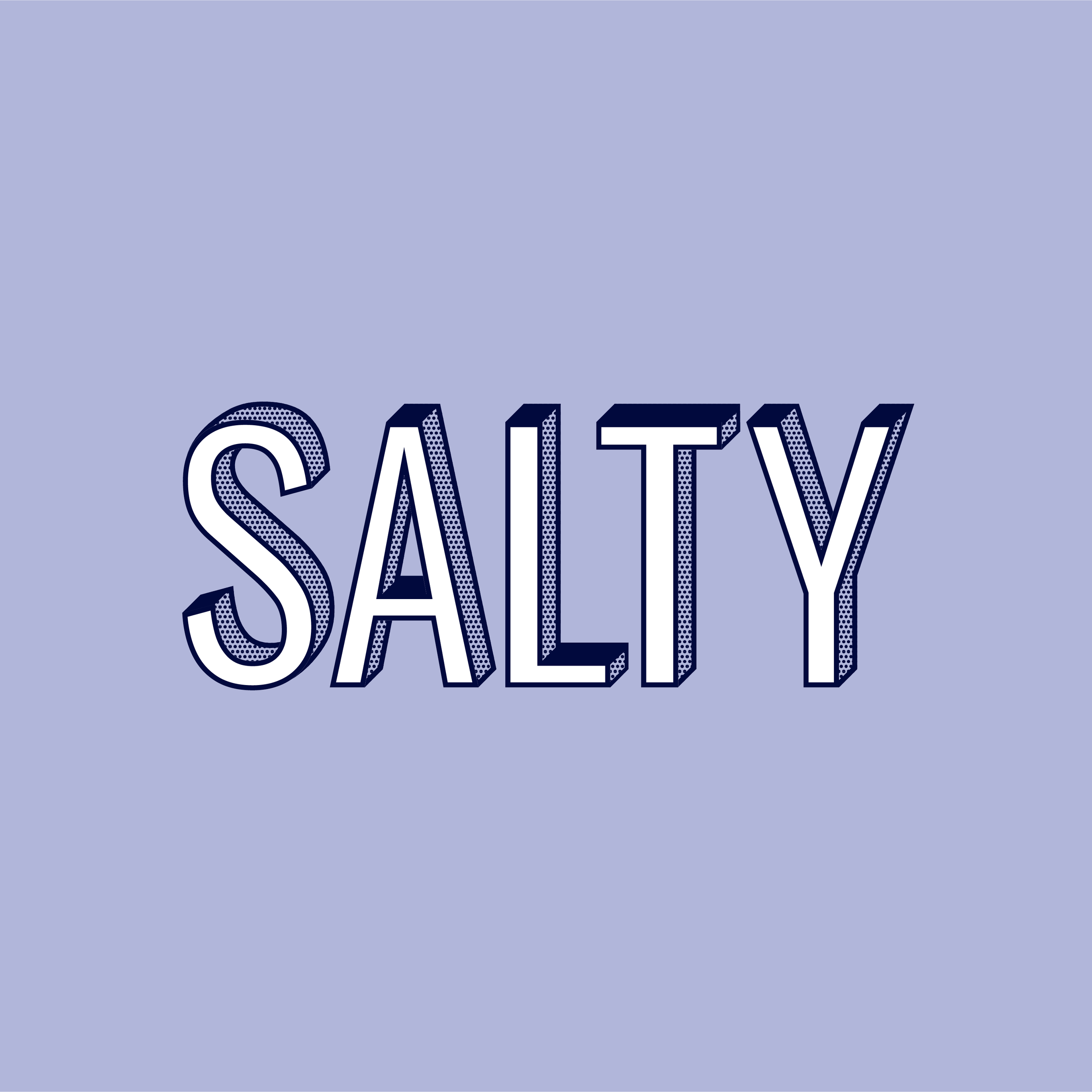 Text stating 'SALTY' in bold, outlined letters on a light purple background,