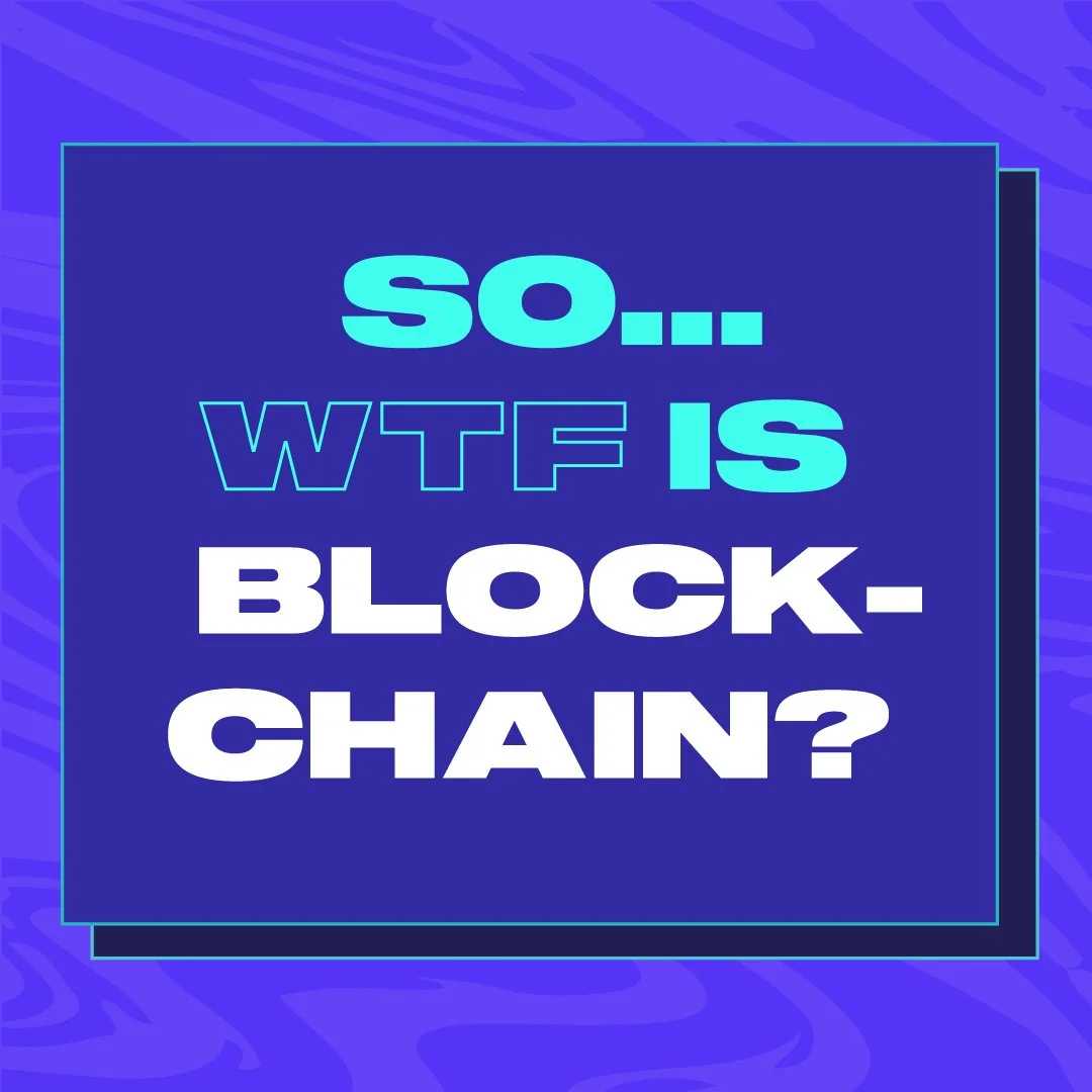 A digital graphic with blue and purple colors and bold text asking, 'So... Wtf is blockchain?'