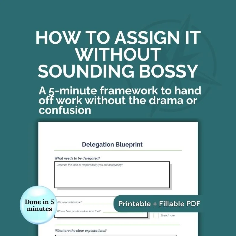 Cover image for a guide on how to delegate tasks without sounding bossy, featuring a 5-minute framework, a printable and fillable PDF, and a delegation blueprint template.
