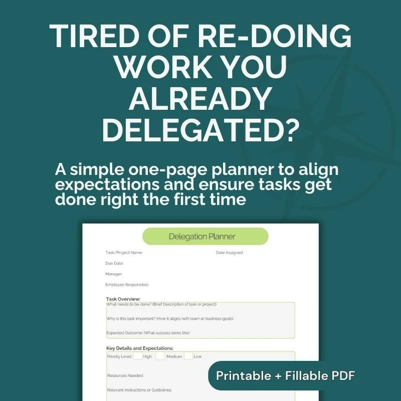 An informational graphic advertising a delegation planner with a teal background, white text, and a sample delegation planner form. The text asks if the viewer is tired of re-doing work already delegated, and describes the planner as a simple one-page tool to help align expectations and ensure tasks are completed correctly.