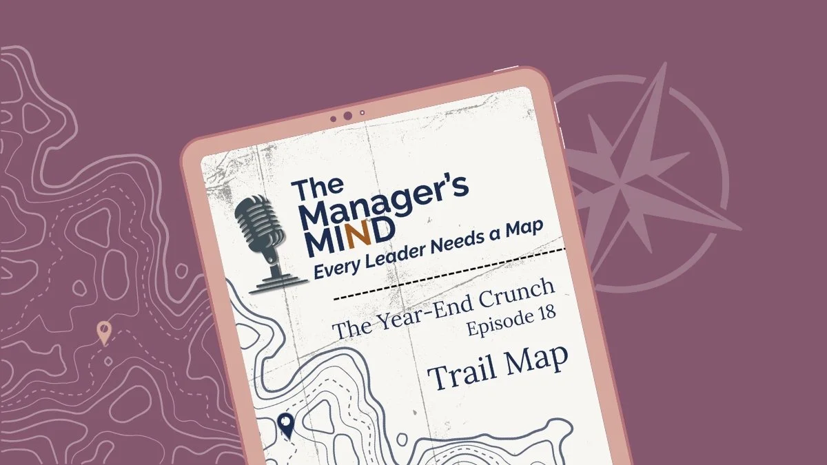 Trail Map cover for Episode 18: The Year-End Crunch, supporting managers with a Q4 Pre-Flight agenda and burnout-prevention structure.