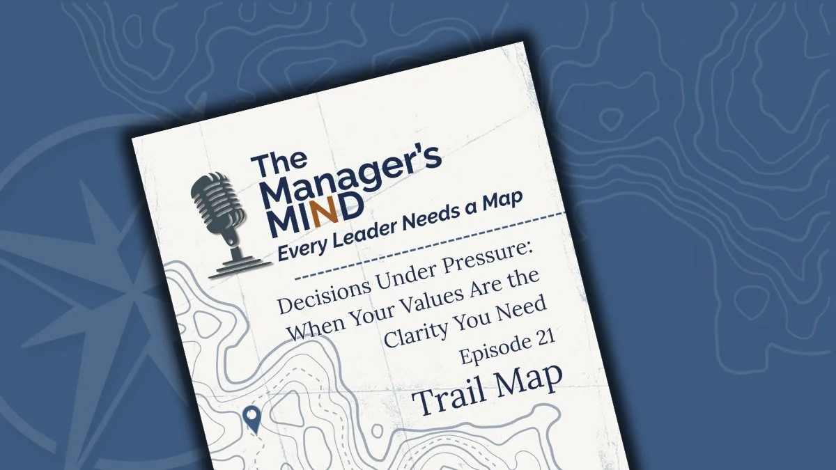 Trail Map cover for Episode 21 supporting managers navigating high-pressure decisions and values alignment.