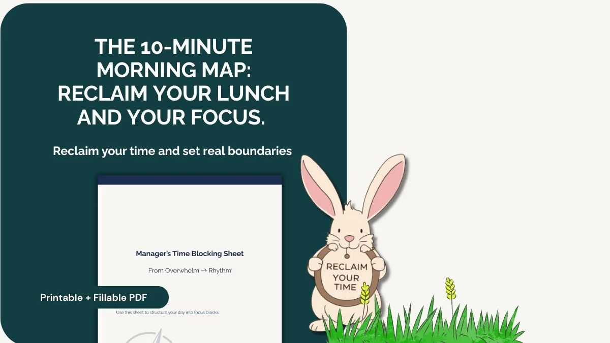 Graphic promoting a manager time blocking template titled “The 10-Minute Morning Map,” featuring a printable weekly planning sheet and illustration.