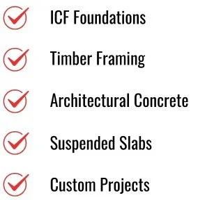 List of construction services including ICF foundations, timber framing, architectural concrete, suspended slabs, and custom projects, each with a red check mark.