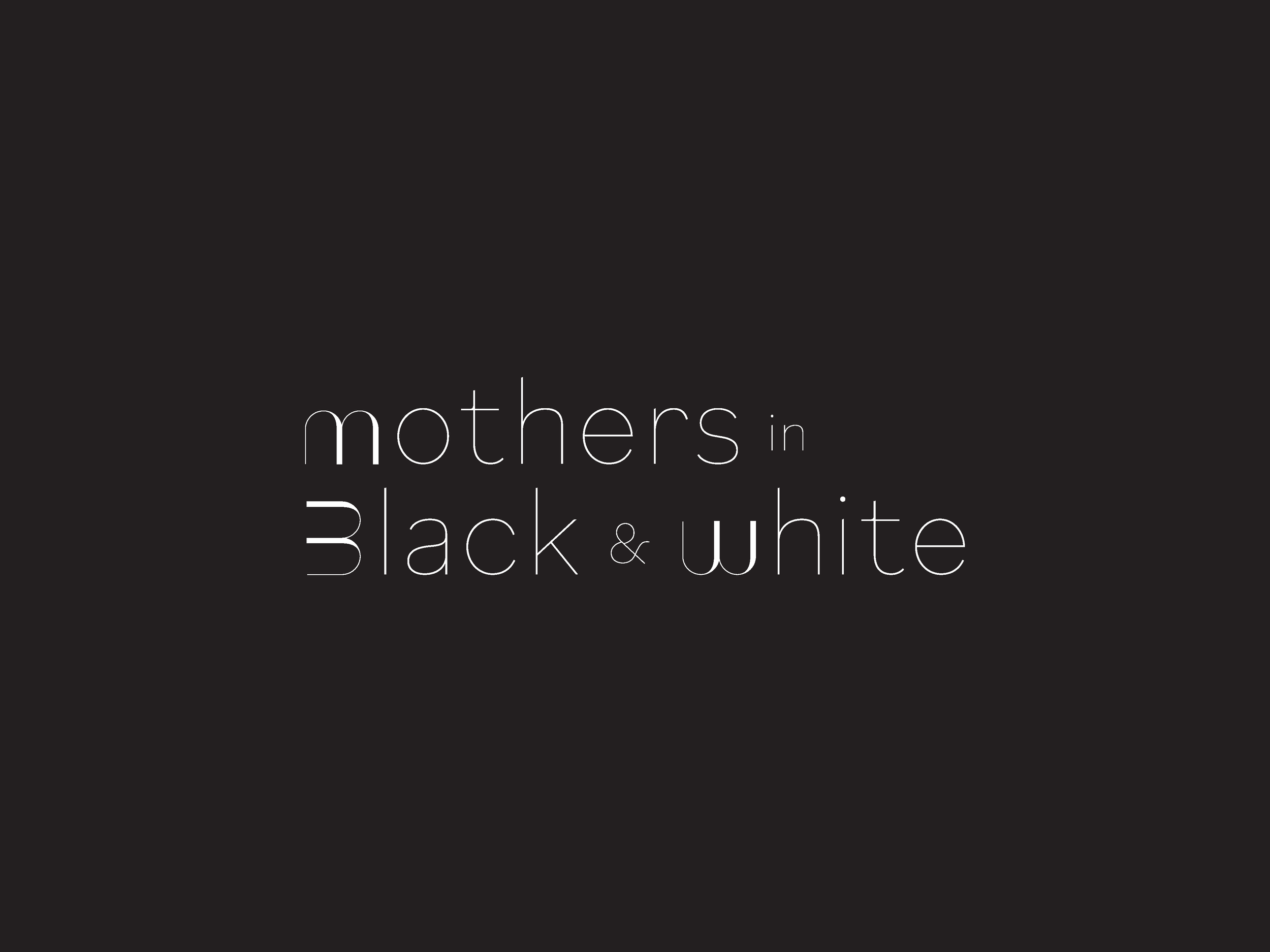 Mothers in Black & White
