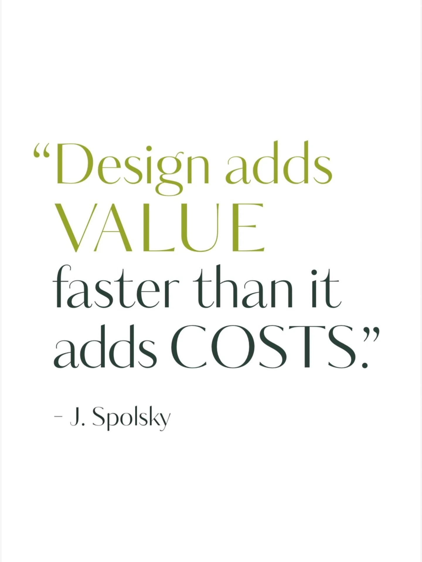 Good design isn&rsquo;t extra. 🤍
It&rsquo;s the thing that makes everything else work better.

&ldquo;Design adds VALUE faster than it adds COSTS.&rdquo;
&mdash; J. Spolsky

We see it every day&mdash;in stronger brands, clearer messaging, and busine