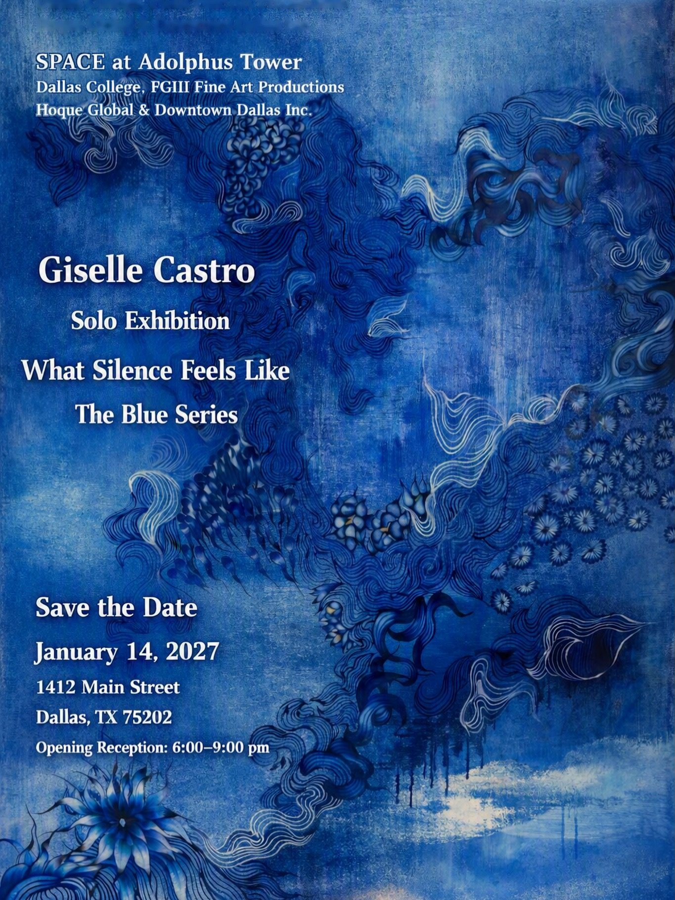 Save the Date &mdash; What Silence Feels Like Giselle Castro&rsquo;s solo exhibition, The Blue Series, opens January 14, 2027 at
SPACE Tower Gallery. Step into a world where quiet becomes color.
Opening Reception: 6&ndash;9 pm | 1412 Main Street, Dal