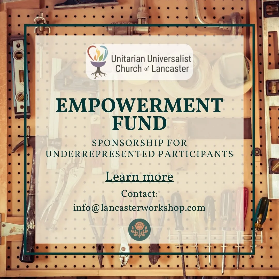 The Empowerment Fund is made possible thanks to the Walters/Unitarian Universalist Church
Trust, an endowment from Arthur and Selma Walters to the Unitarian Universalist Church of Lancaster
in support of initiatives that affirm the worth and dignity 