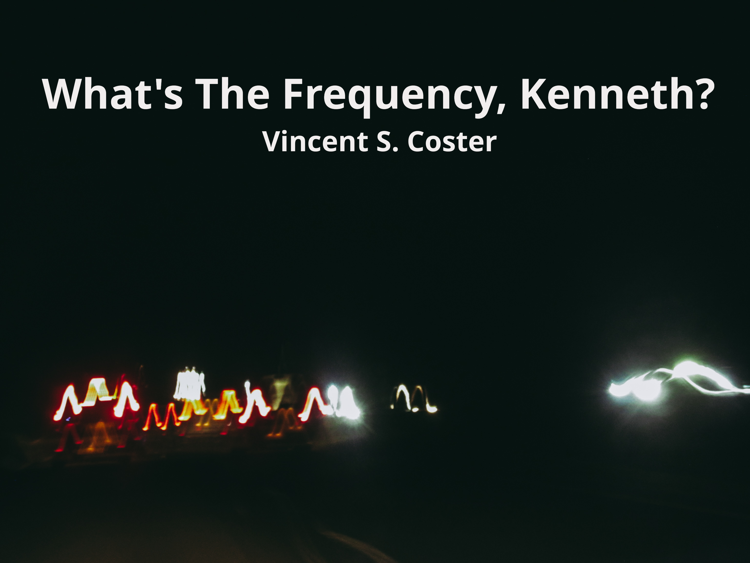 What's The Frequency, Kenneth?