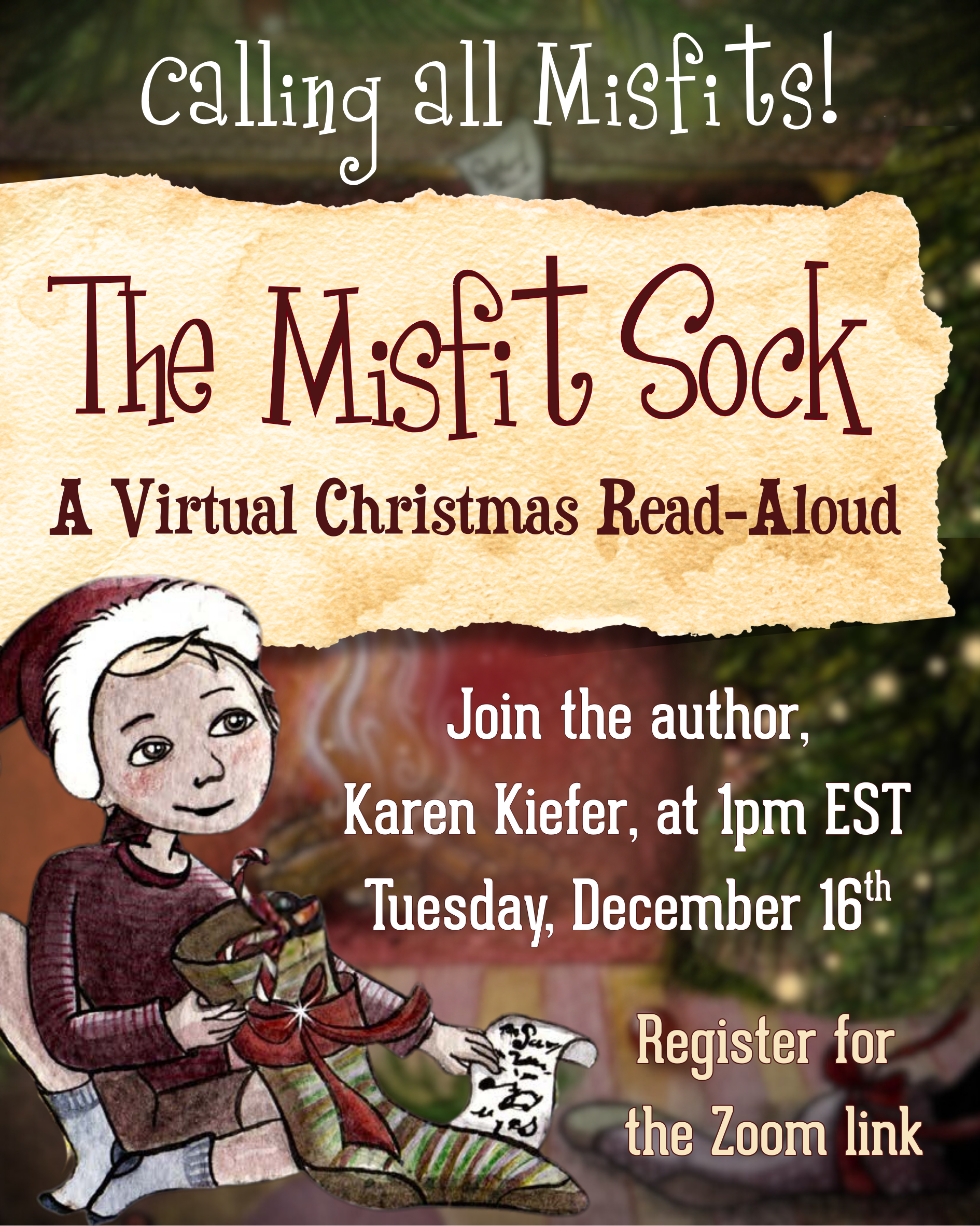 Flyer for Misfit Sock Zoom Read-Aloud with Karen Kiefer December 19th at 1pm. Register for zoom link. Illustration of young boy with stocking and Santa hat. Calling all misfists.