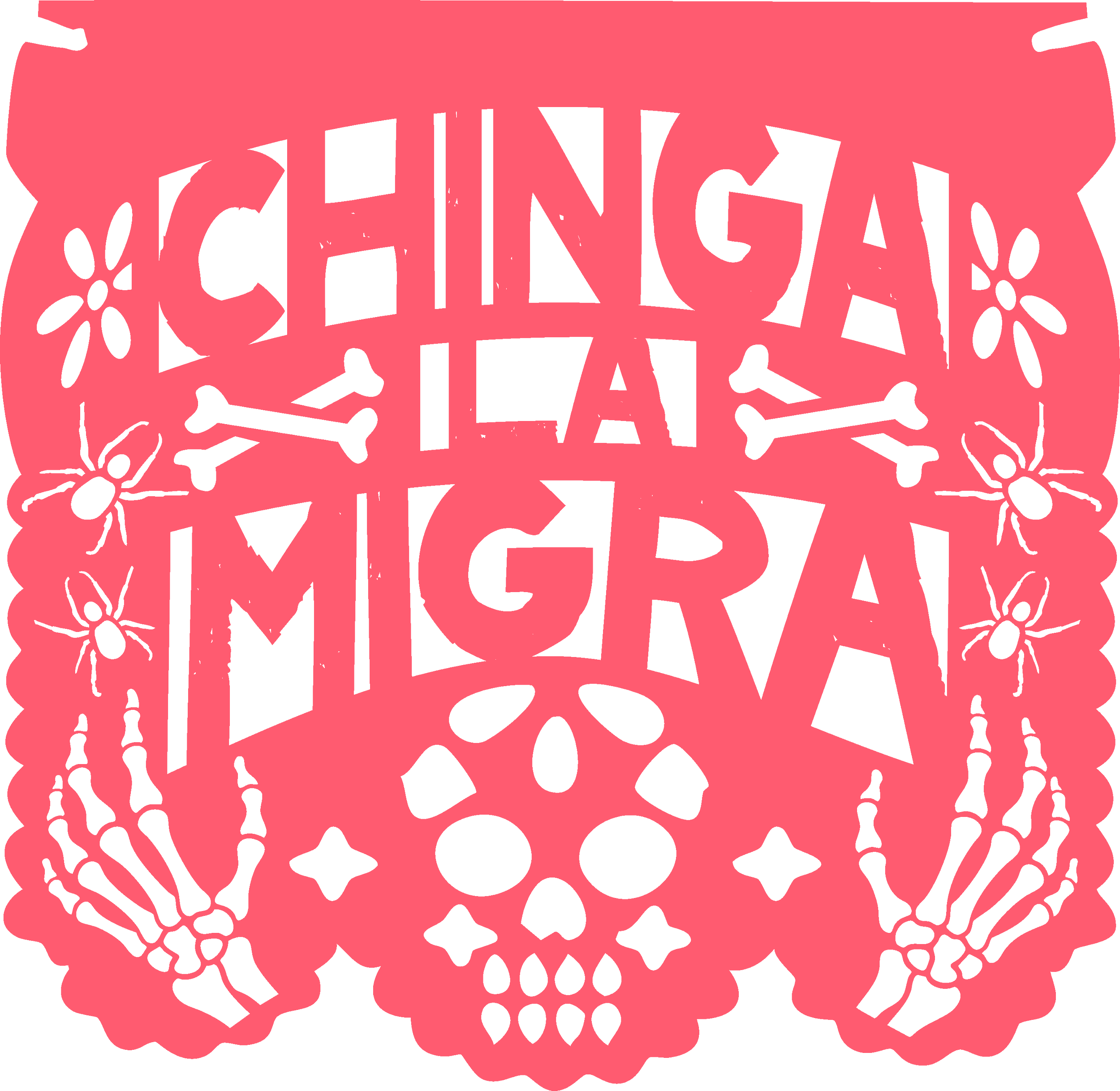 ChingaLaMigra_PapelPicado_02.png
