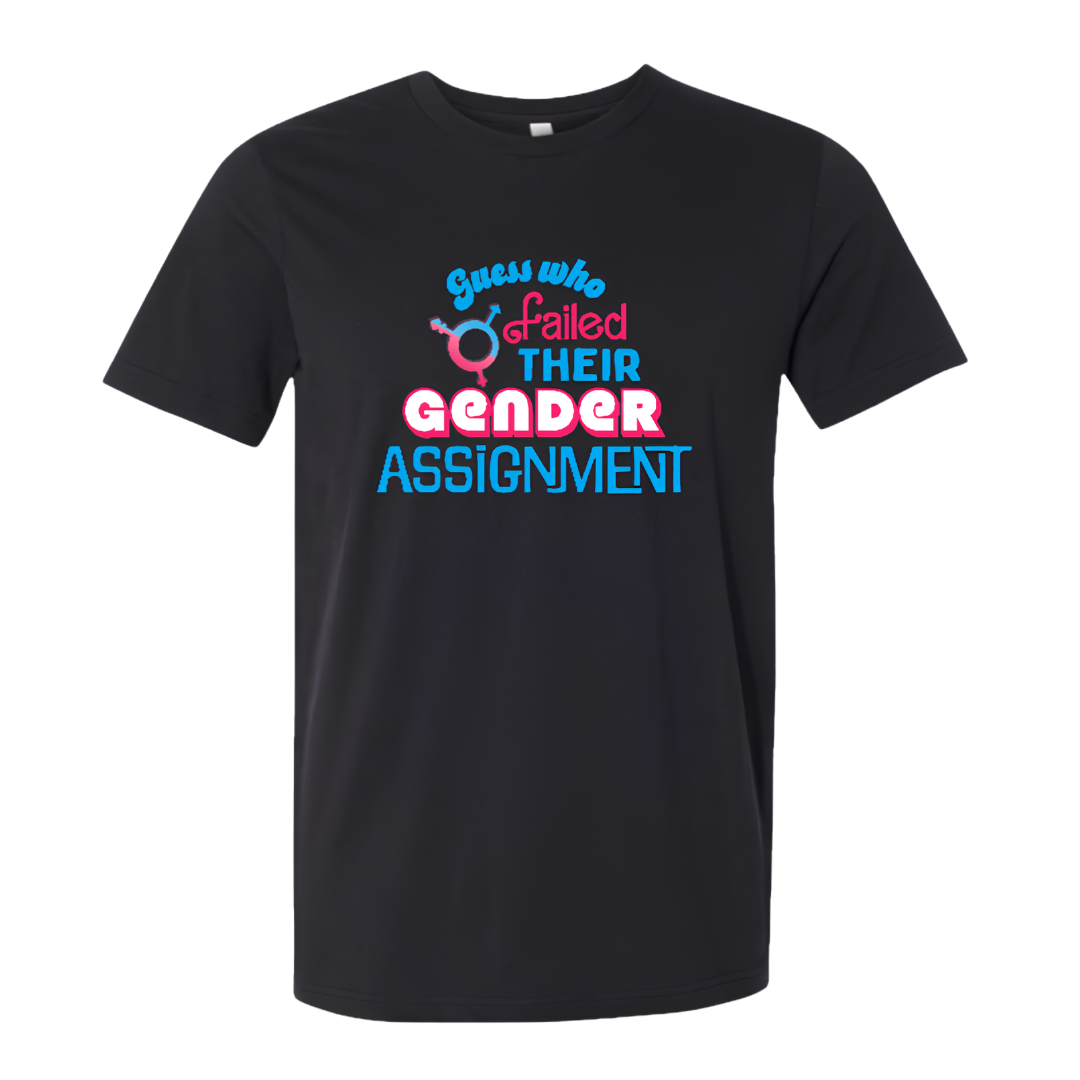Gender Assignment Fail - Tshirt