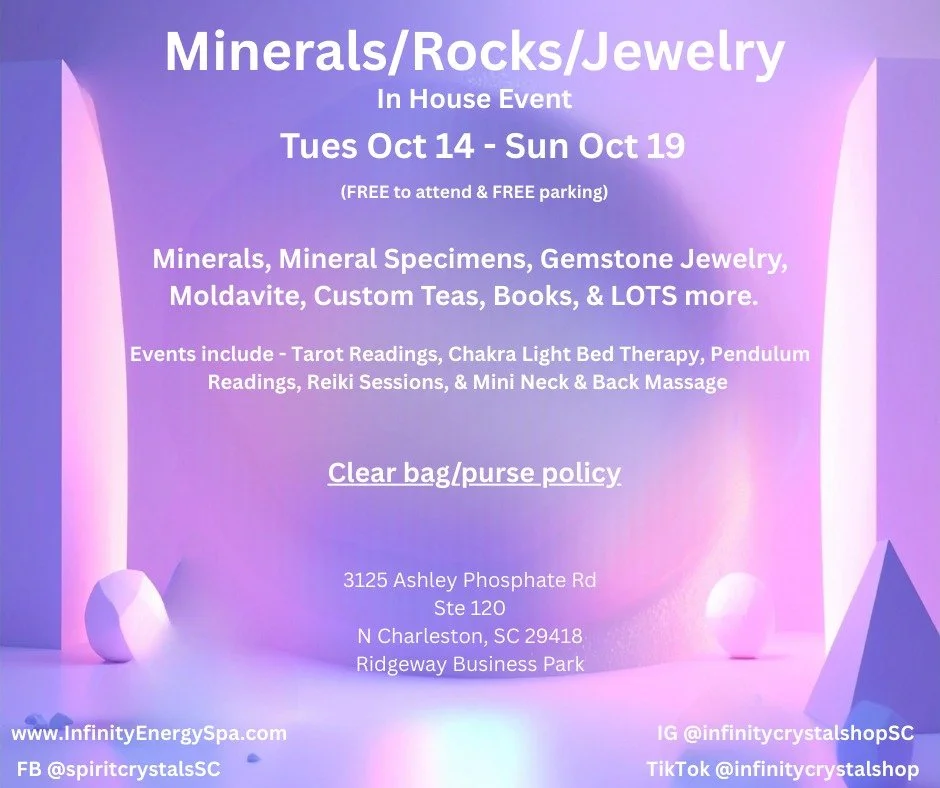 ✨ MINERALS &bull; ROCKS &bull; JEWELRY IN HOUSE EVENT ✨

October 14-19, 2025 | Tuesday-Sunday

🎉 FREE to Attend | FREE Parking

What's Available:
💎 Minerals &amp; Mineral Specimens
💍 Gemstone Jewelry &amp; Moldavite
🍵 Custom Teas &amp; Books
✨ An