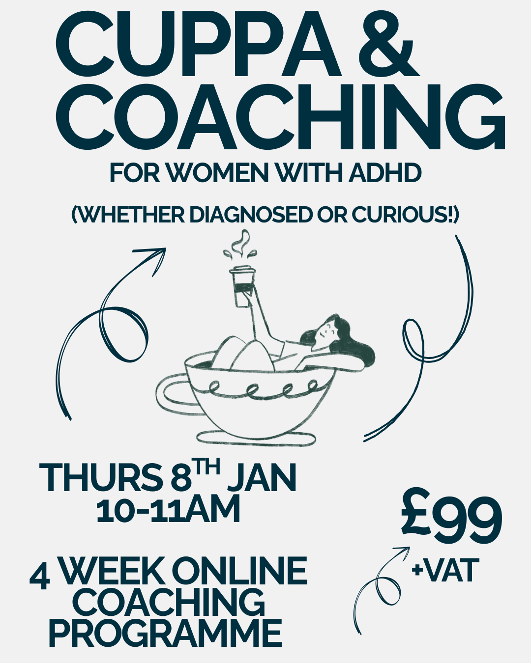 Image says Cuppa and coaching for women with ADHD Thursday 8 Jan. £99 + VAT