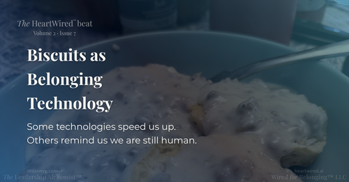 Biscuits as Belonging Technology — The HeartWired beat, Volume 2, Issue 7