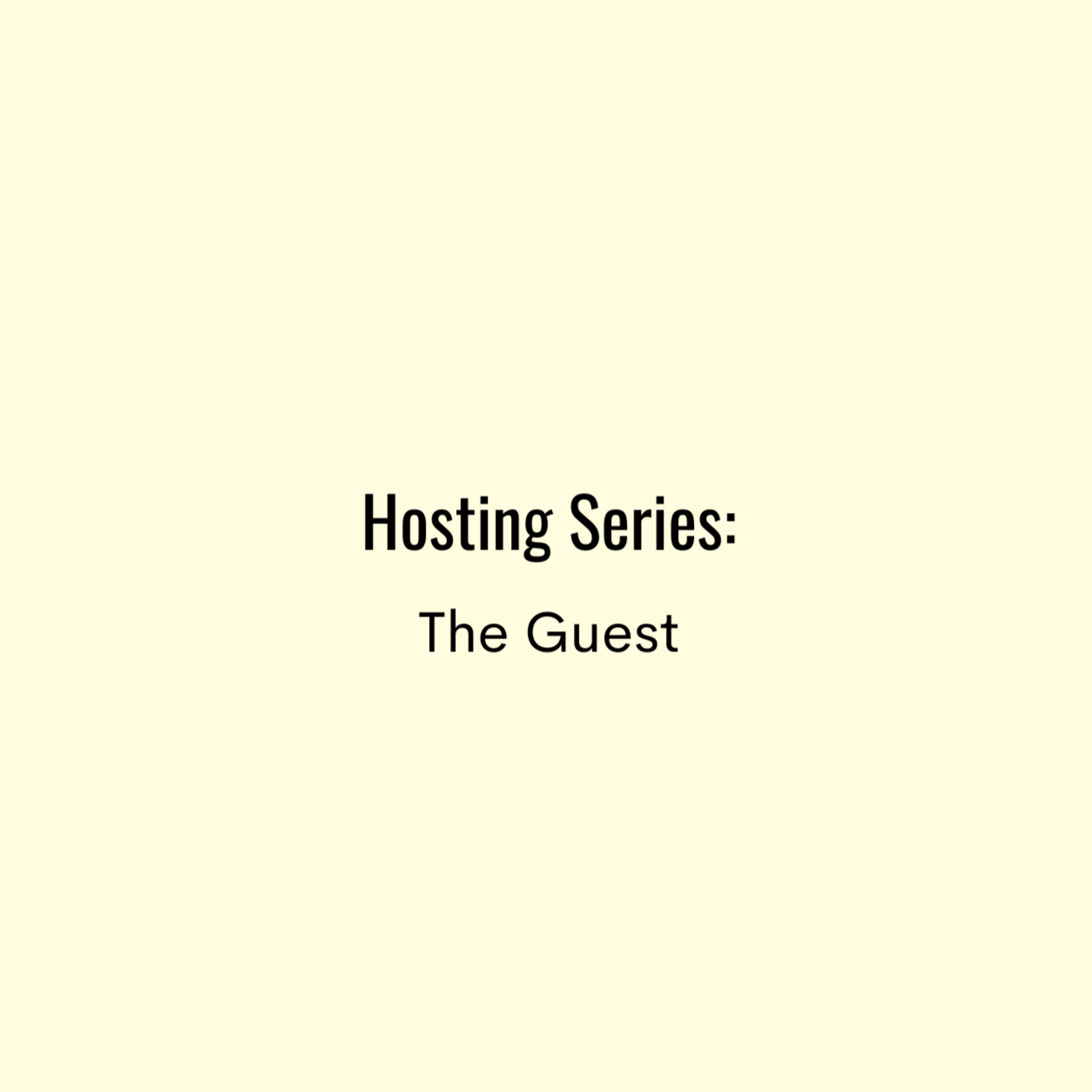 Hosting Series: The Guest