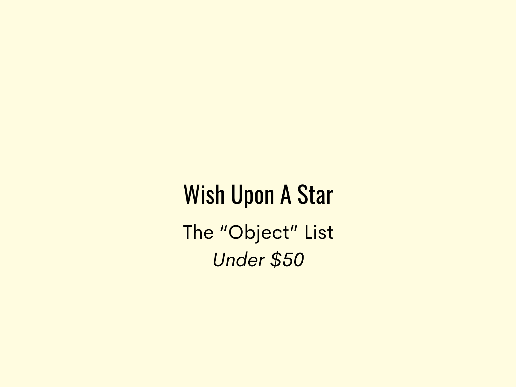 Wish Upon A Star: The "Objects" List Under $50