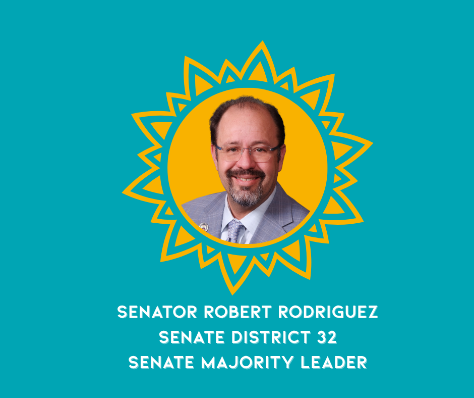 Graphic featuring a portrait of Senator Robert Rodriguez in a circular frame with a sunburst design, against a teal background. Text below identifies him as Senate District 32, Senate Majority Leader.