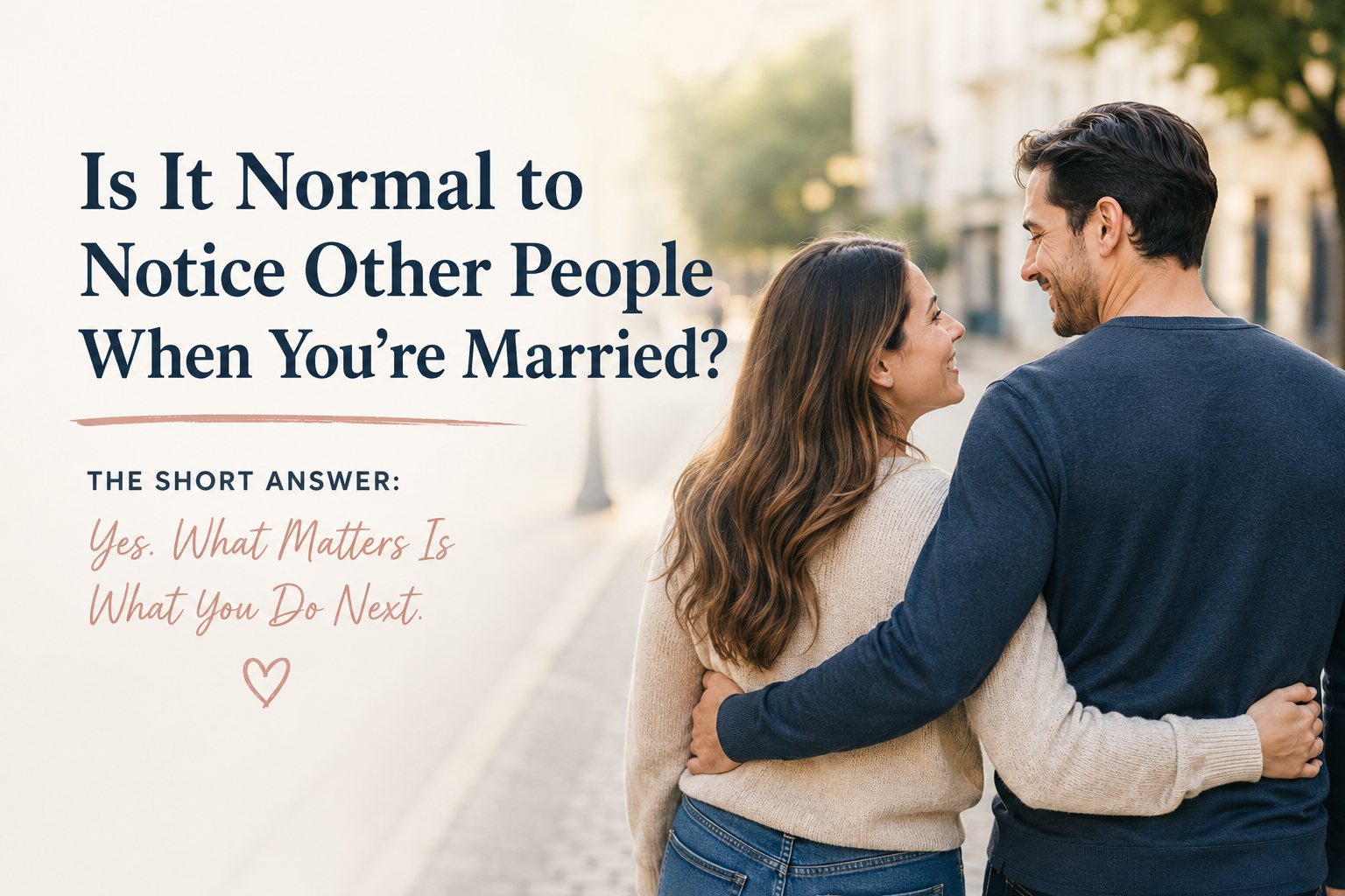 Is It Normal to Notice Other People When You're Married?