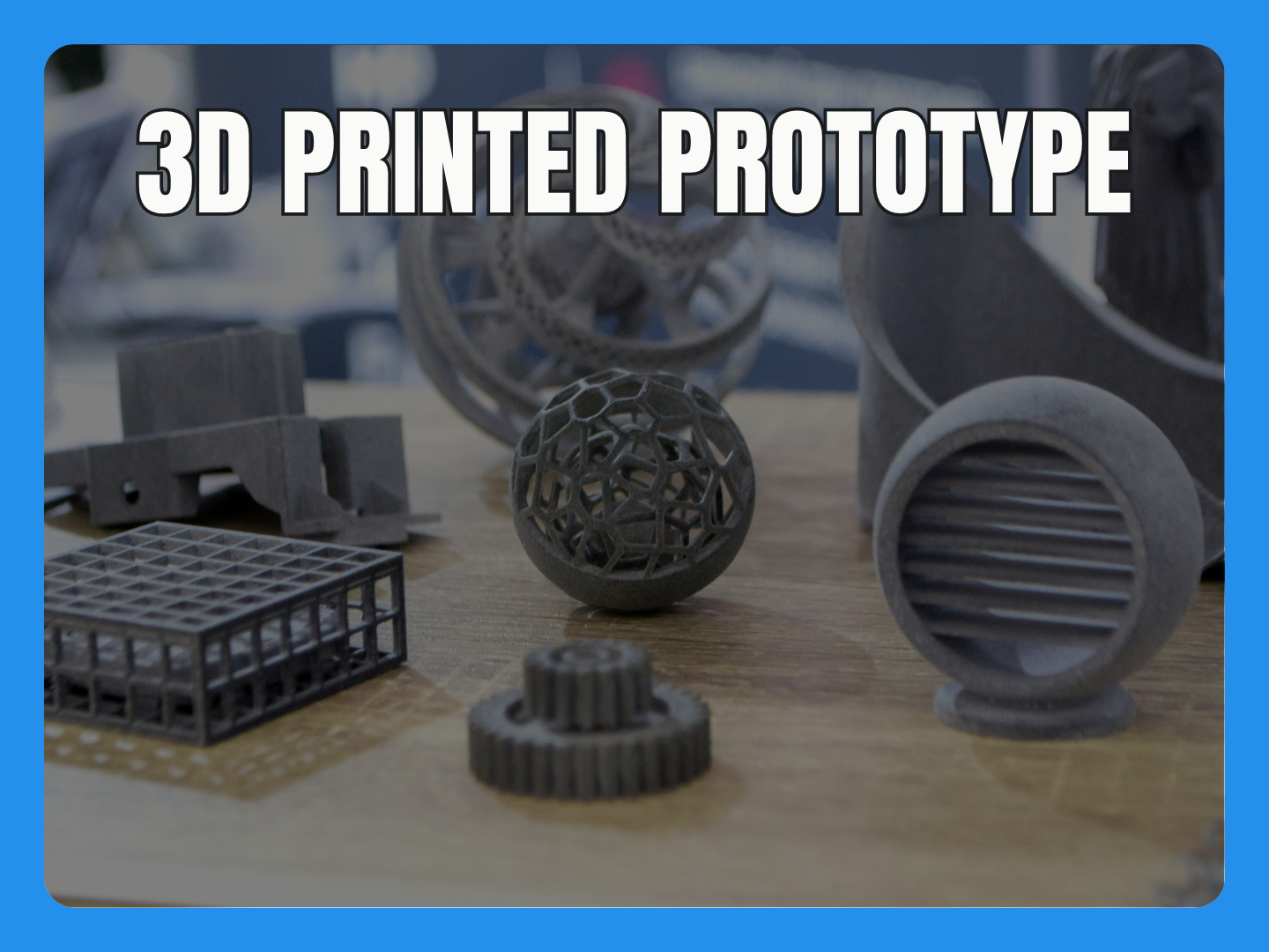 3D Printed Prototype