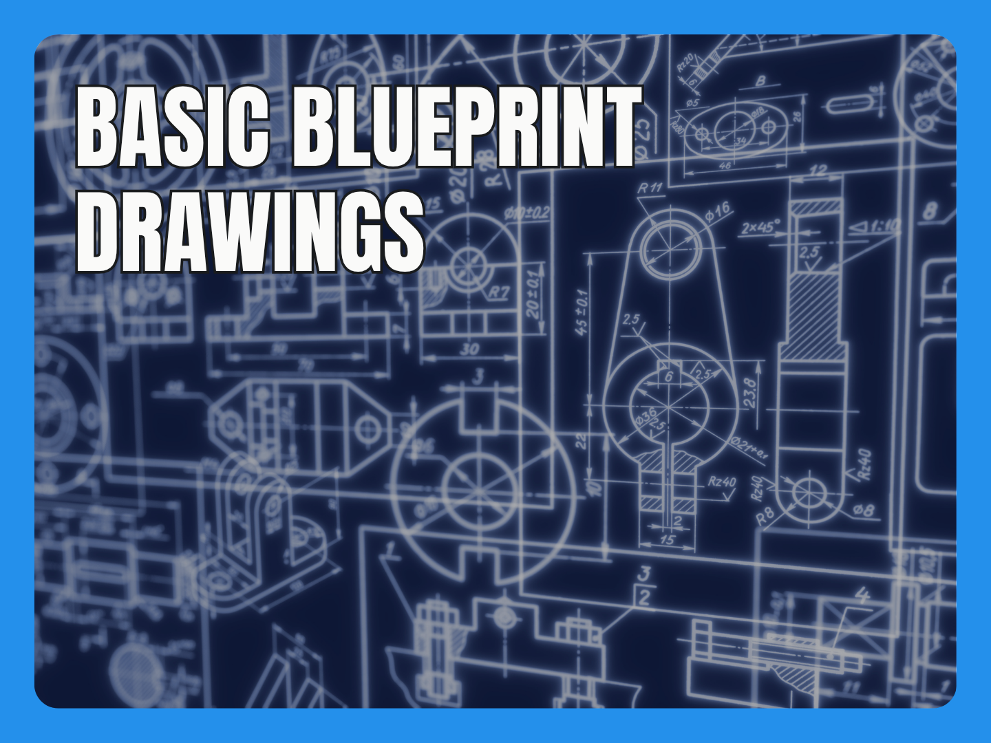 Blueprint drawing with technical schematics and measurements, overlaid by text saying 'BASIC BLUEPRINT DRAWINGS'