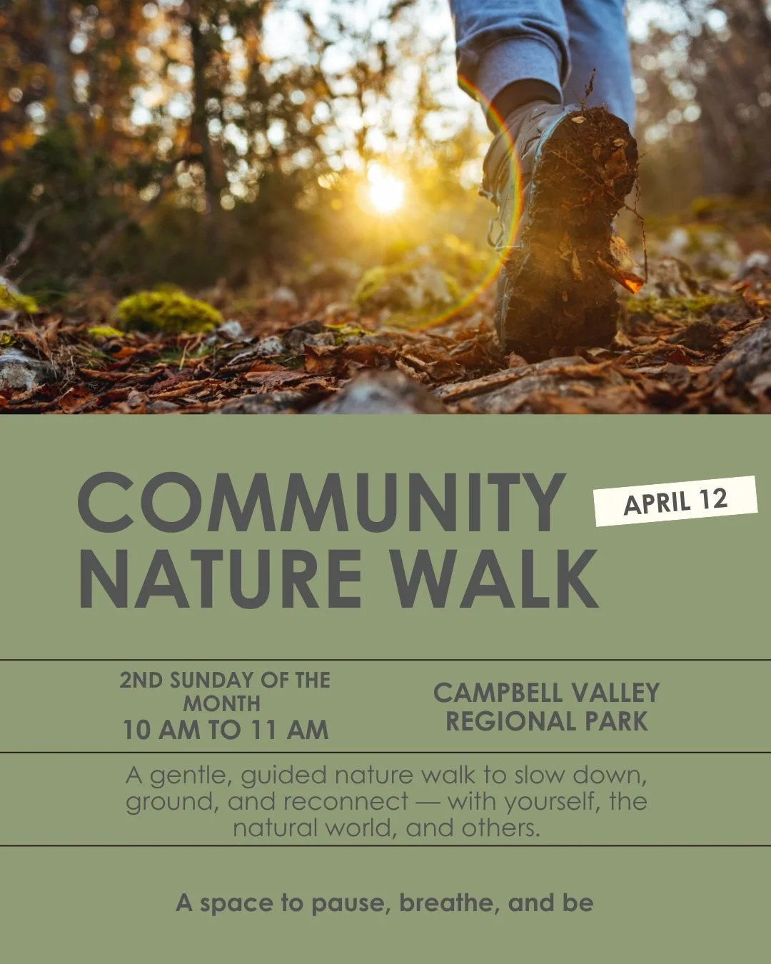 Needing a break from the hustle? 

Craving you time? 

Longing for time in nature? 

Join me on a guided mindfulness nature walk in Campbell Valley Regional Park this Sunday - April 12 at 10am 

Space is limited 

Check out Community Gatherings in Bi