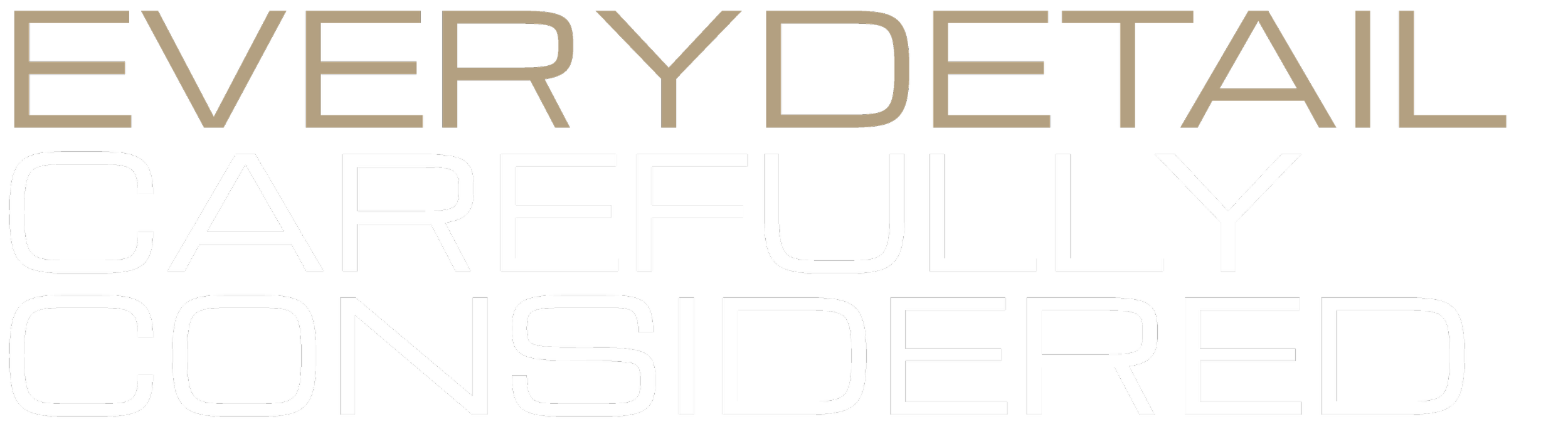 Text reading, 'Every detail carefully considered' in large letters with a black background.