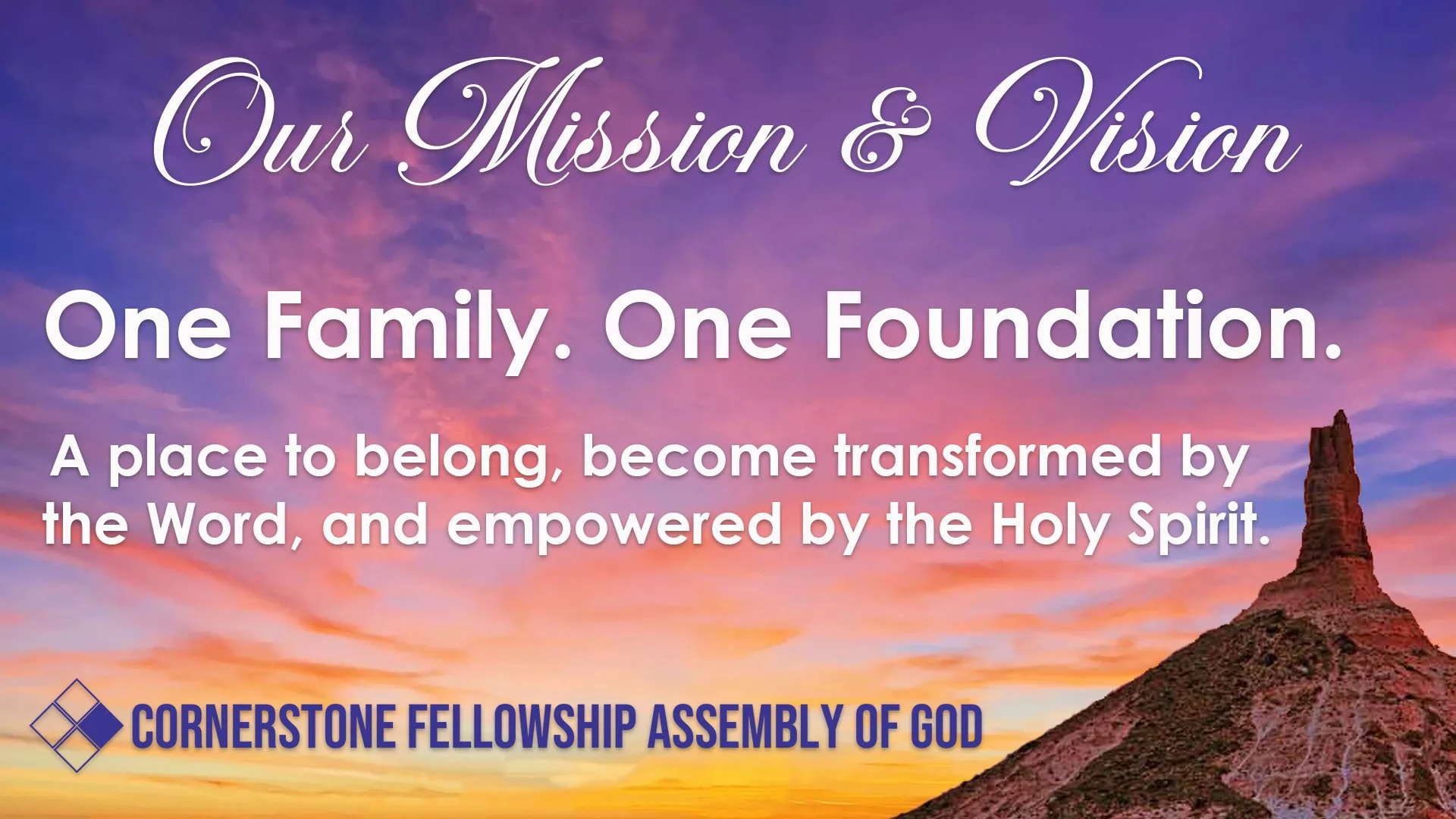 A sunset or sunrise sky with purple pink and orange clouds, featuring a rock formation or mountain on the right side. The image has text overlaid that says 'Our Mission & Vision, One Family. One Foundation. A place to belong, become transformed by the Word, and empowered by the Holy Spirit.' with the logo and name of 'Cornerstone Fellowship Assembly of God' at the bottom left.