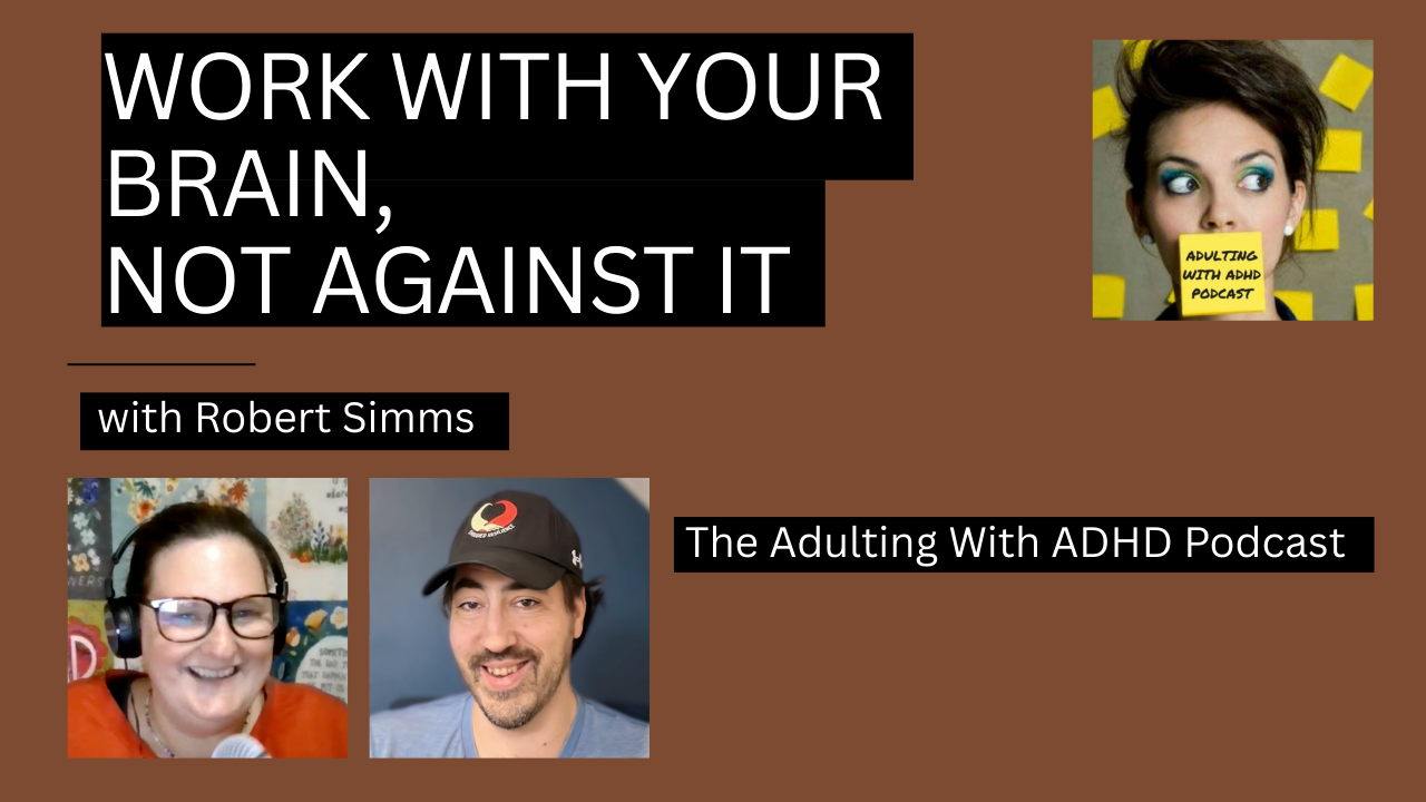 Work With Your Brain, Not Against It with Robert Simms