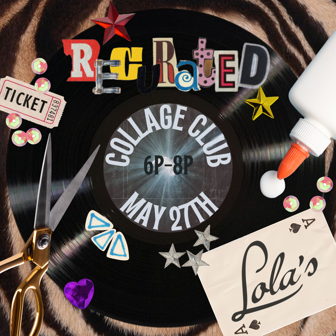 May Collage Club: Vinyl at Lolas