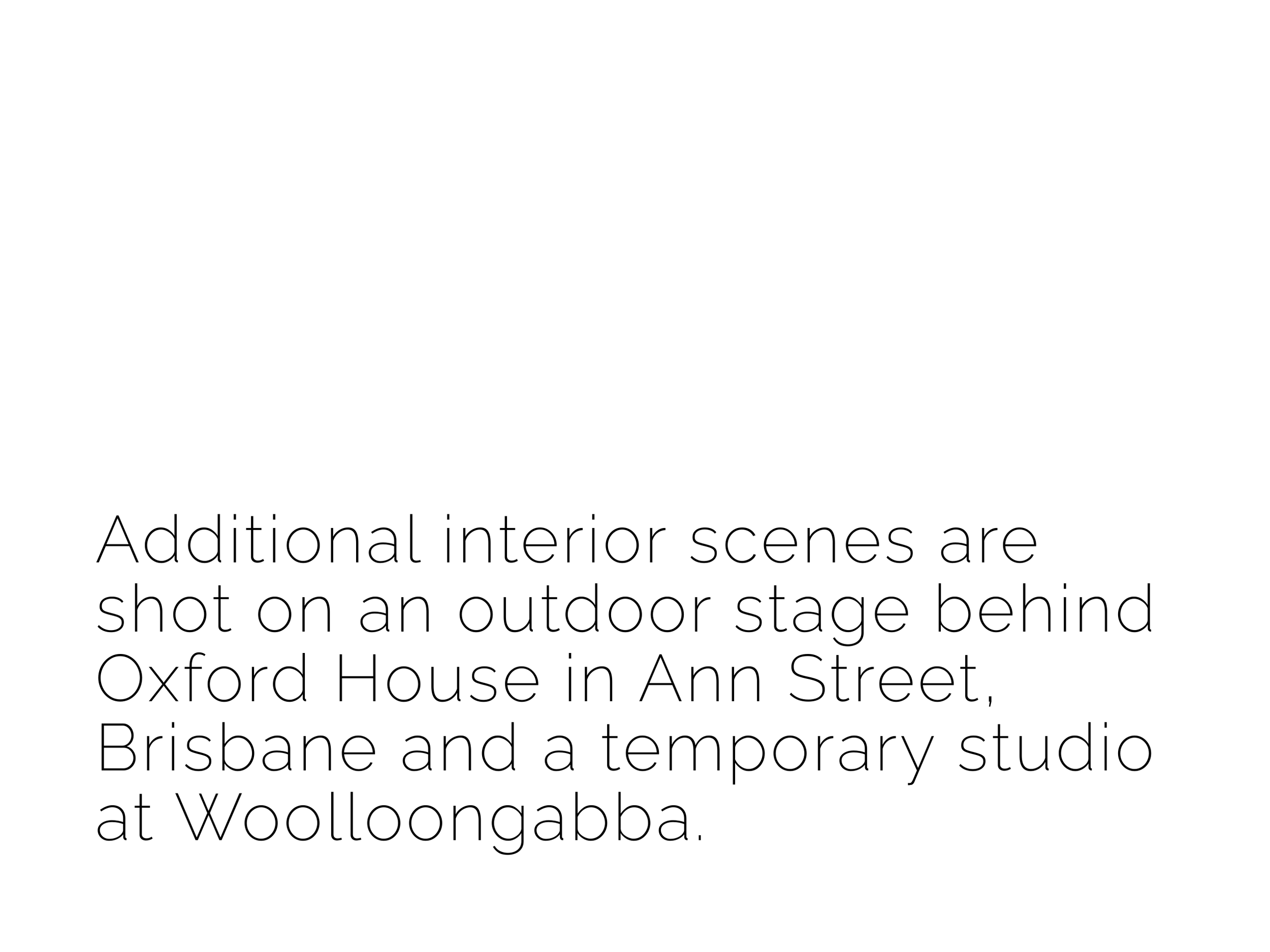 Text overlay on a white background explains interior scenes shot behind Oxford House on Ann Street, Brisbane, and a temporary studio at Woolloongabba.