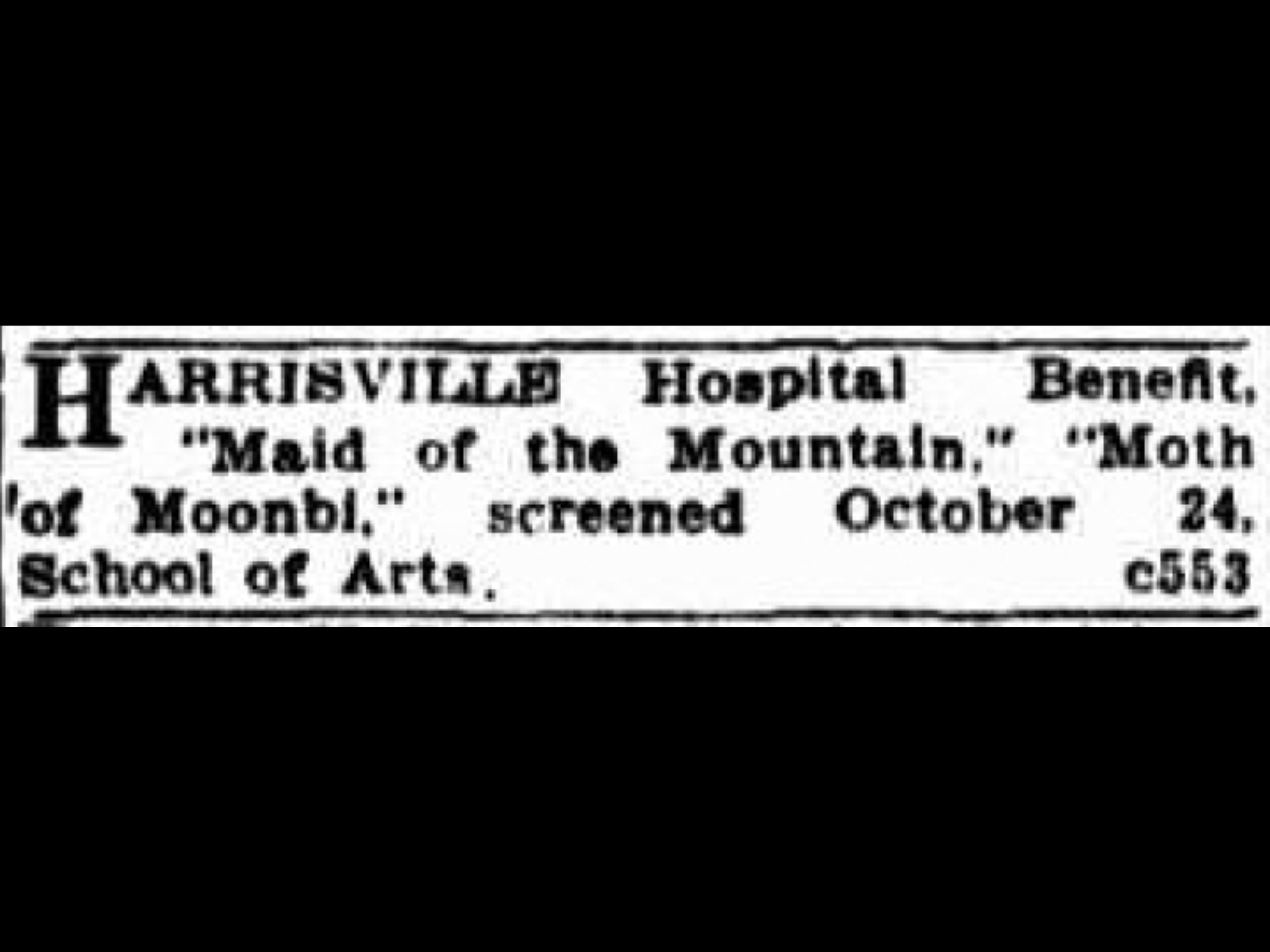 Announcement of arrival at Harrisville Hospital, highlighting the benefit of the 'Maid of the Mountain' and 'Moth of Moonbi' as screen characters, dated October 24, associated with the School of Arts.
