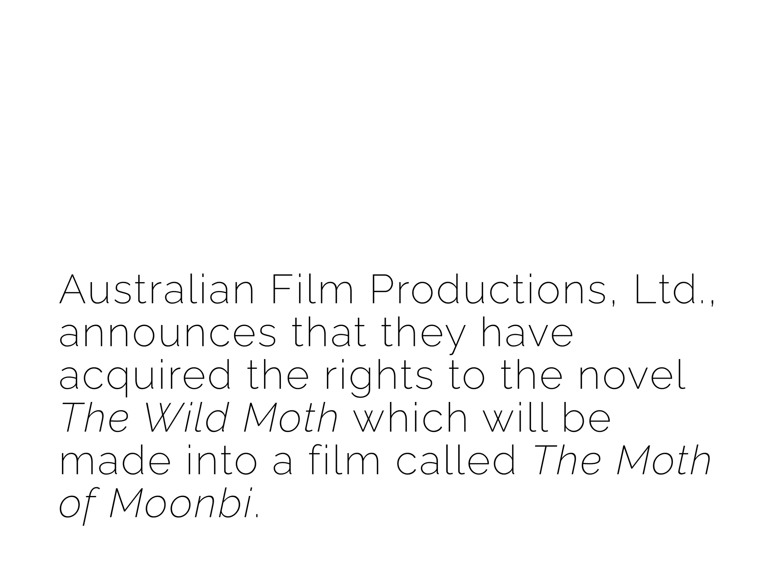 Text announcing that Australian Film Productions, Ltd., has acquired the rights to the novel The Wild Moth, which will be adapted into a film called The Moth of Moonbi.