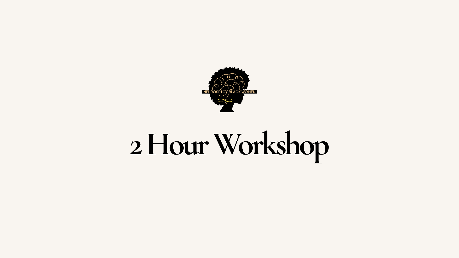 2 Hour Workshop
