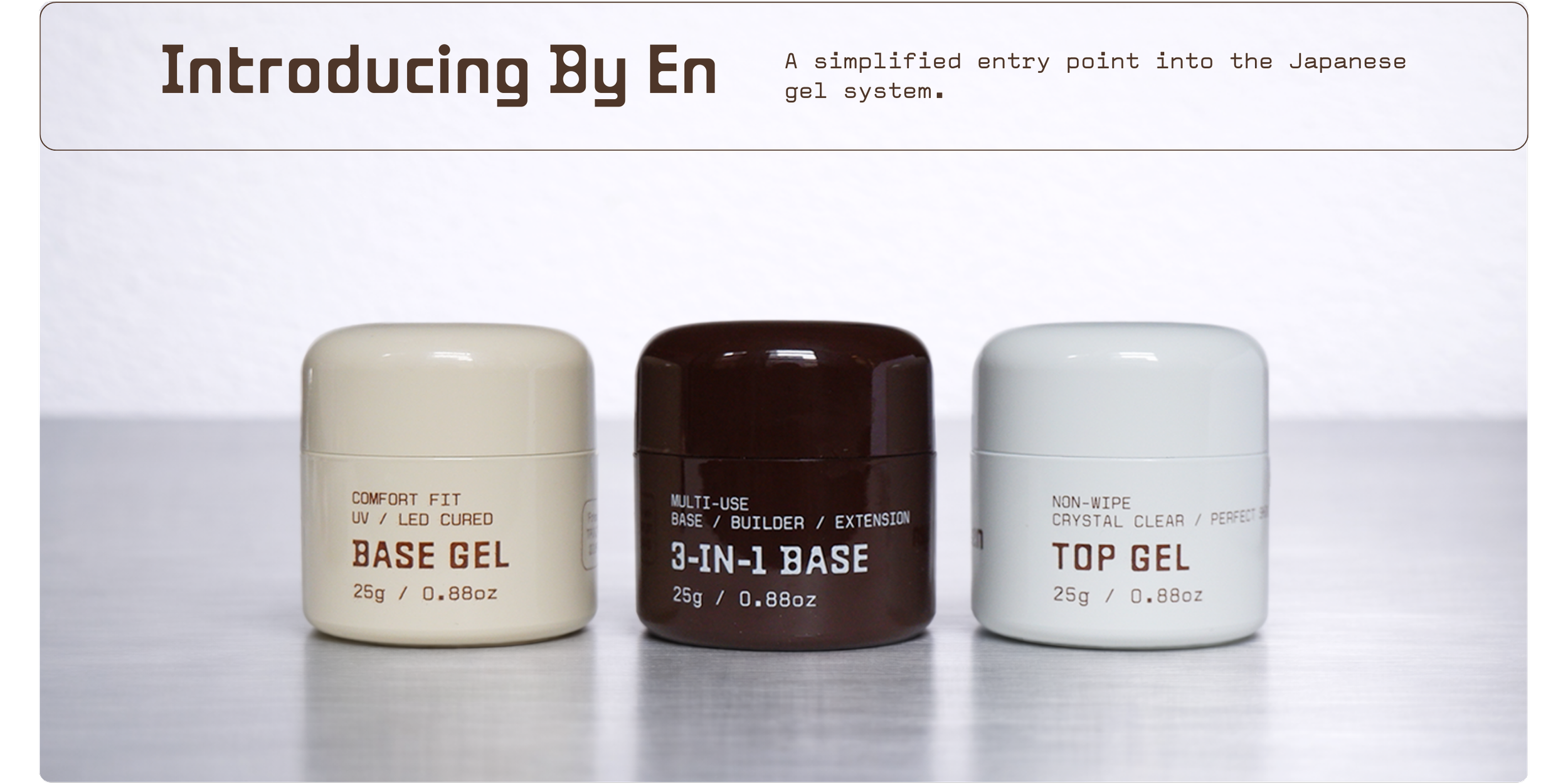 By EN introduces a simplified entry point into the Japanese gel system, designed by Mellow Bar to connect client needs and professional standards with confidence.