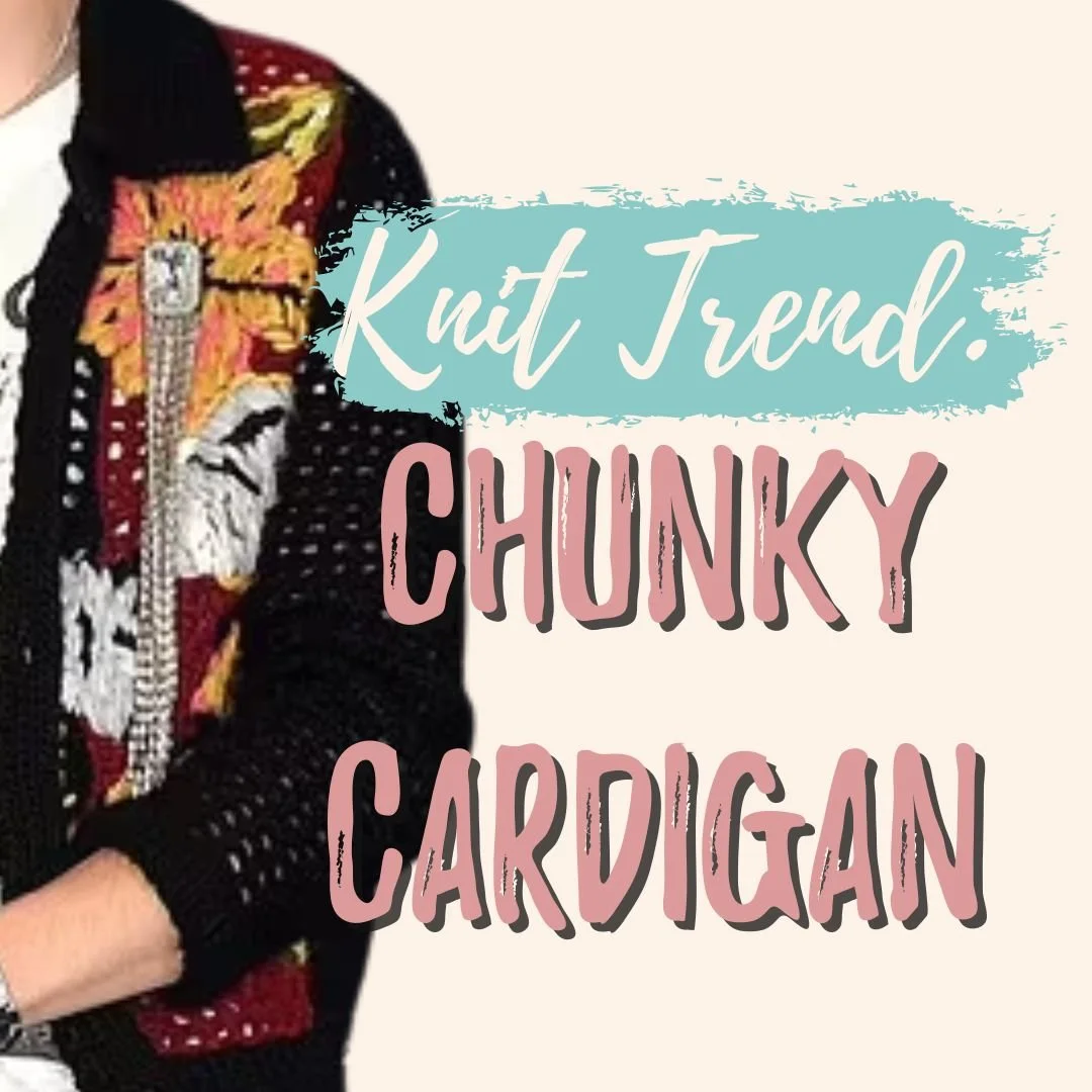 Knitwear Trend: The Chunky Cardigan