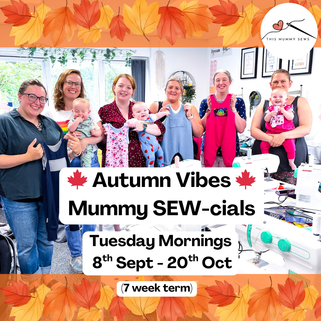 Autumn Vibes - Mummy SEW-cials: Sept - Oct (7 Week Term)