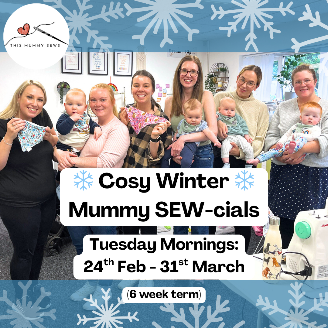 Cosy Winter - Mummy SEW-cials: Feb - March (6 week term)
