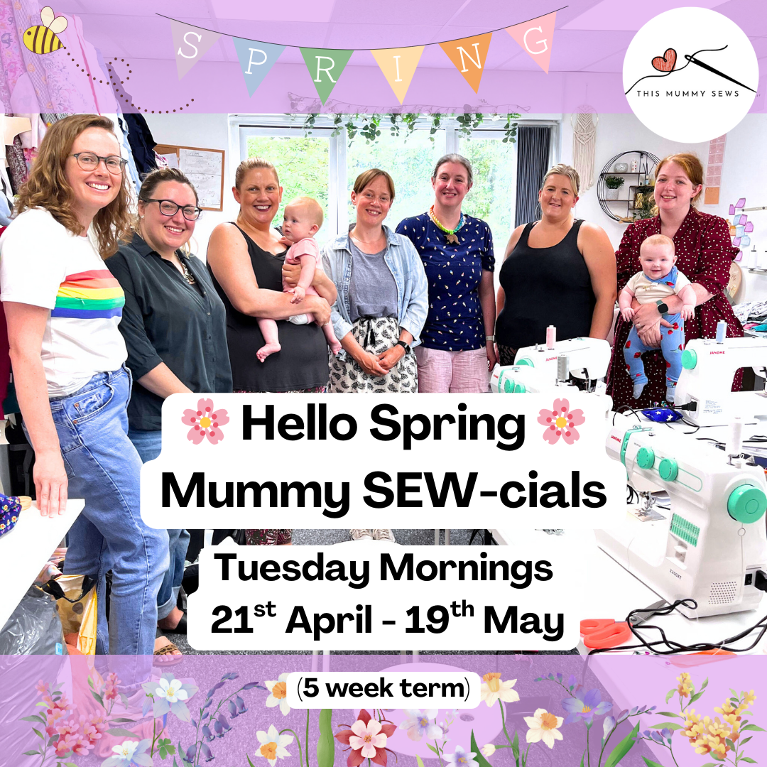 Hello Spring - Mummy SEW-cials: April - May (5 week term)
