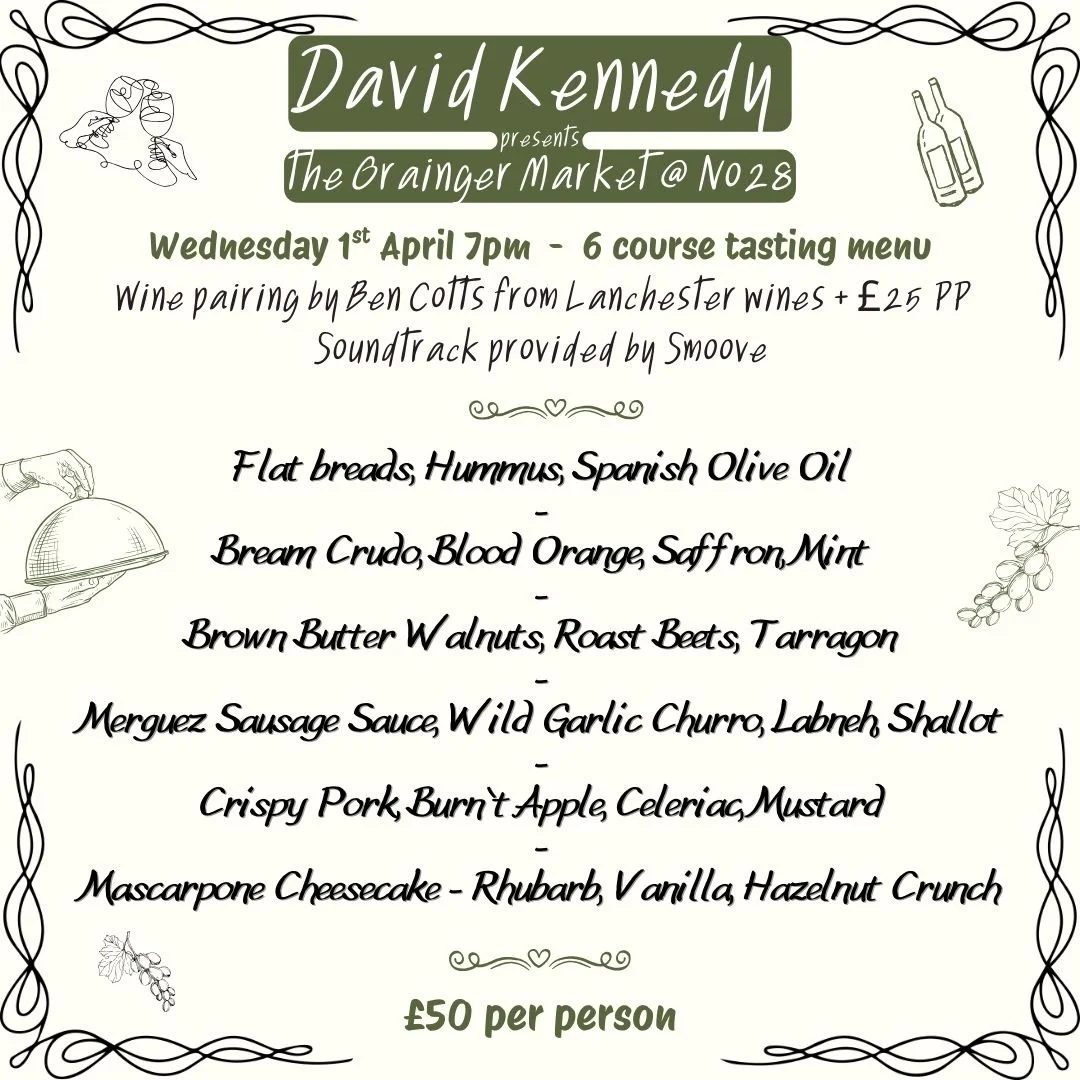 We are proud to present a one-off fine dining experience hosted by David Kennedy. A 6 course tasting menu with optional wine pairing by Ben Cotts from Lanchester Wines. All produce sourced from The Grainger Market &amp; Dj set by local legend Smoove.
